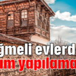 Düğmeli evlerde yıkım yapılamaz!