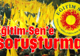 Eğitim-Sen'e soruşturma