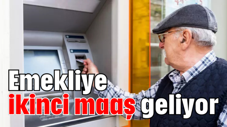 Emekliye ikinci maaş geliyor