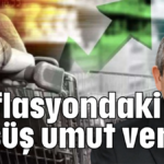 'Enflasyondaki düşüş umut verici'