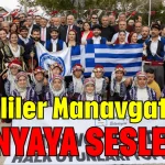 Giritliler Manavgat'tan dünyaya seslendi