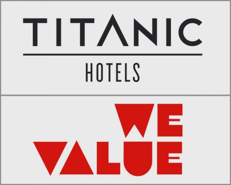 TITANIC HOTELS WE VALUE KONSEPTİ İLE GELECEĞE DEĞER KATIYOR