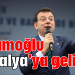 İmamoğlu Antalya'ya geliyor