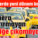 Kamera taktırmayan trafiğe çıkamayacak