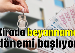 Kirada beyanname dönemi başlıyor