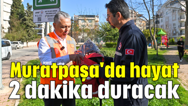 Muratpaşa'da hayat 2 dakika duracak