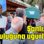 Şanlı, son yolculuğuna uğurlandı