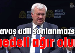 Savaş adil sonlanmazsa bedeli ağır olur
