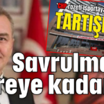 Savrulma nereye kadar?