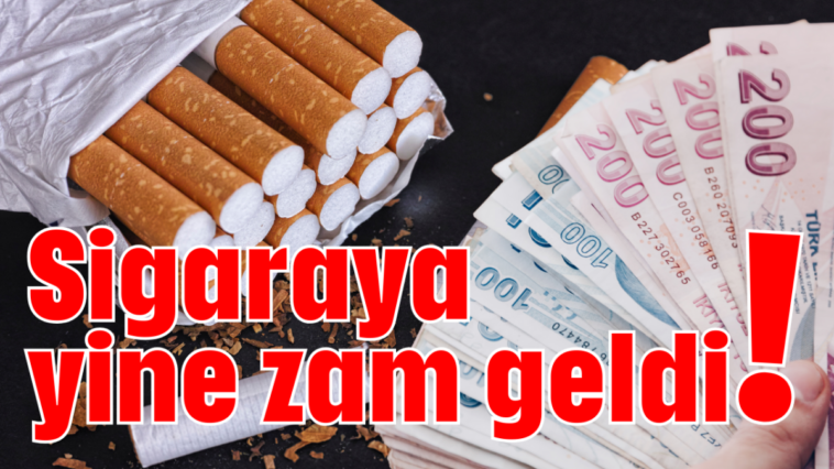Sigaraya yine zam geldi!