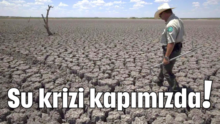 Su krizi kapımızda!