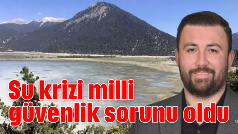 Su krizi milli güvenlik sorunu oldu