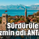 Sürdürülebilir turizmin adı Antalya