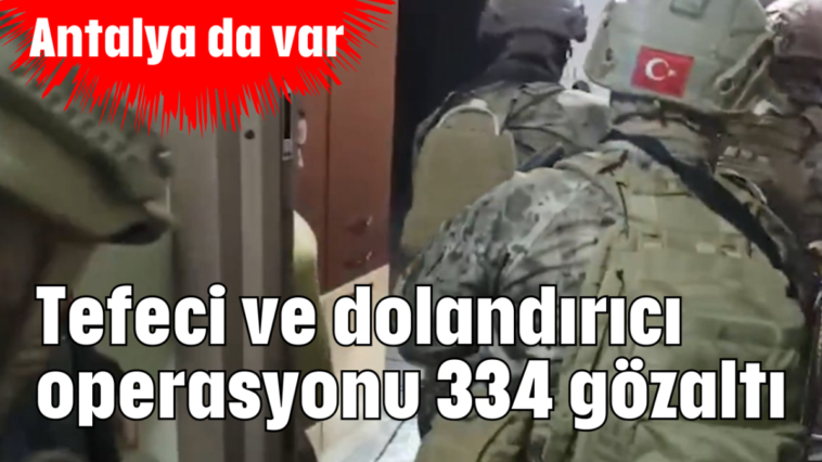 Tefeci ve dolandırıcı operasyonu 334 gözaltı