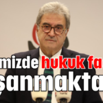 Ülkemizde hukuk faciası yaşanmaktadır