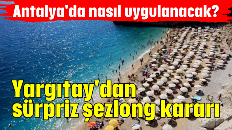 Yargıtay'dan sürpriz şezlong kararı