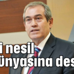 Yeni nesil iş dünyasına destek