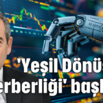 'Yeşil Dönüşüm Seferberliği' başlıyor