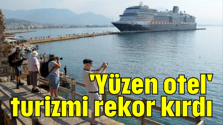 'Yüzen otel' turizmi rekor kırdı