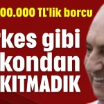 1.226.000.000 TL'lik borcu herkes gibi balkondan sarkıtmadık!