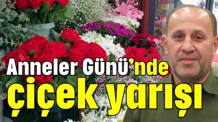 Anneler Günü'nde çiçek yarışı