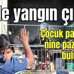 Antalya Kepez'de evde yangın çıktı! Çocuk parkta, nine pazarda bulundu