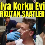 Antalya Korku Evi'nde korkutan saatler