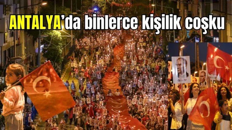 Antalya'da binlerce kişilik coşku