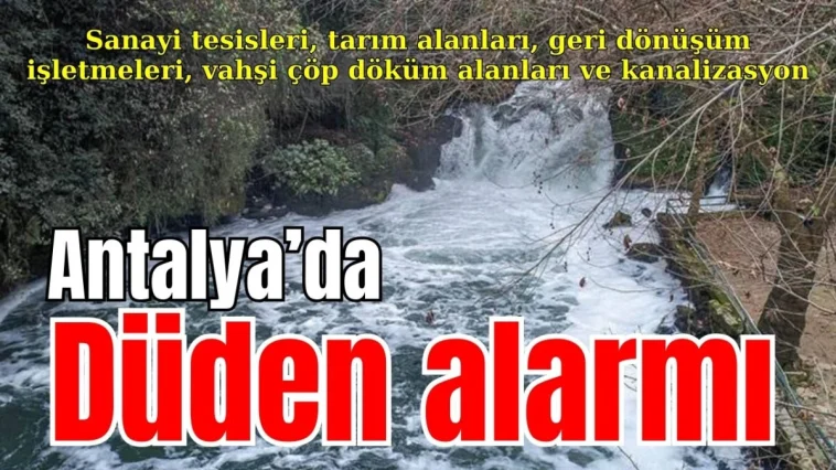 Antalya'da Düden alarmı