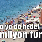 Antalya'da hedef 18 milyon turist