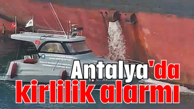 Antalya'da kirlilik alarmı