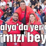 Antalya'da yer gök kırmızı beyaz