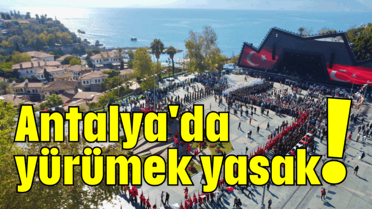 Antalya'da yürümek yasak!