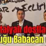 Antalyalı dostların konuğu Babacan oldu