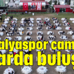 Antalyaspor camiası iftarda buluştu
