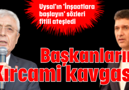 Başkanların Kırcami kavgası