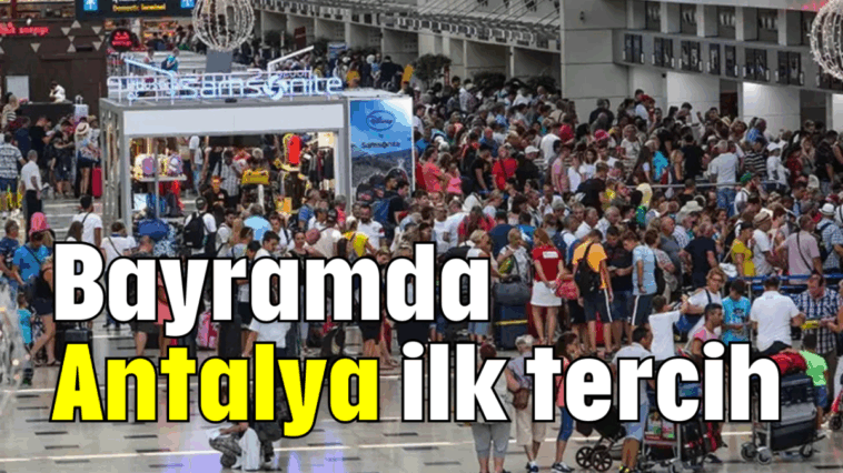 Bayramda Antalya ilk tercih