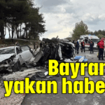 Bayramda can yakan haberler