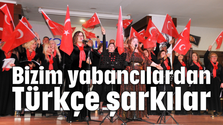 Bizim yabancılardan Türkçe şarkılar