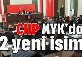 CHP MYK'da 2 yeni isim