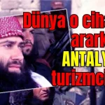 Dünya o cihatçıyı ararken, o Antalya'da turizmci oldu