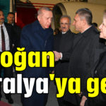 Erdoğan Antalya'ya geldi