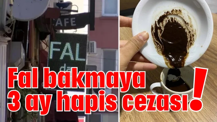 Fal bakmaya 3 ay hapis cezası!