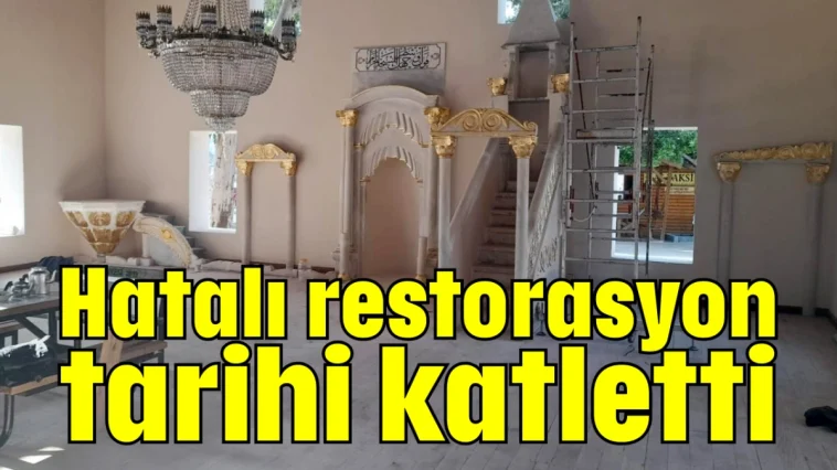 Hatalı restorasyon tarihi katletti