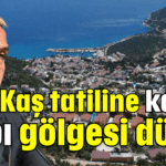 Kaş tatiline kaçak yapı gölgesi düştü