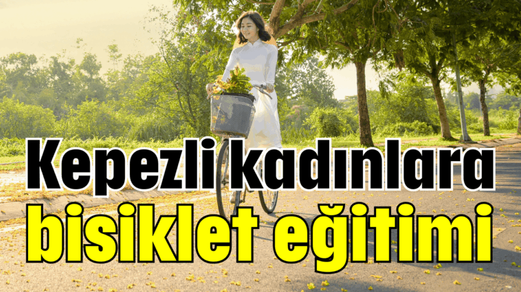 Kepezli kadınlara bisiklet eğitimi