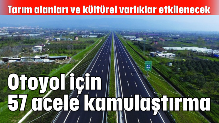 Otoyol için 57 acele kamulaştırma