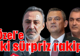 Özel'e iki sürpriz rakip