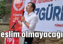 'Teslim olmayacağız'