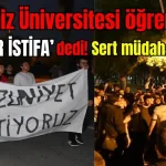 Akdeniz Üniversitesi öğrencileri 'Rektör istifa' dedi! Sert müdahale geldi
